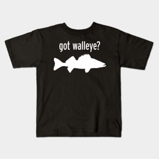 GOT WALLEYE? Kids T-Shirt